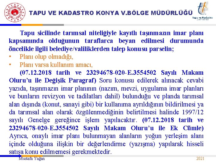 TAPU VE KADASTRO KONYA V. BÖLGE MÜDÜRLÜĞÜ Tapu sicilinde tarımsal niteliğiyle kayıtlı taşınmazın imar