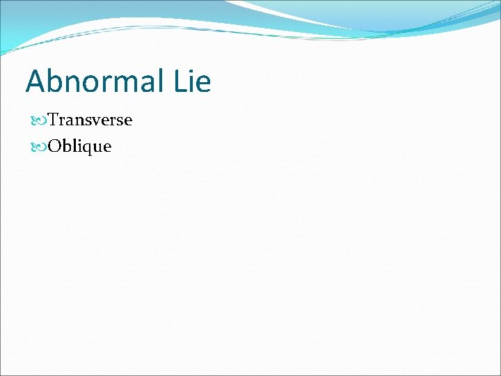 Abnormal Lie Transverse Oblique 