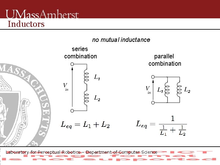 Inductors no mutual inductance series combination parallel combination Laboratory for Perceptual Robotics – Department