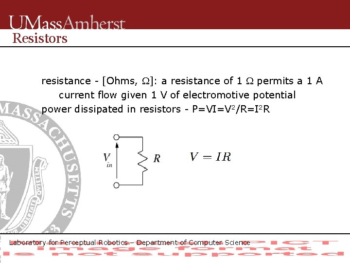 Resistors resistance - [Ohms, ]: a resistance of 1 permits a 1 A current