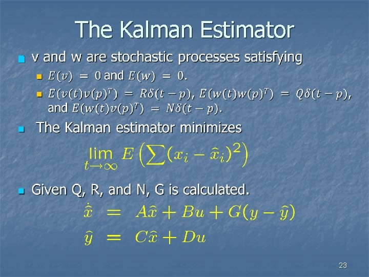 The Kalman Estimator n 23 