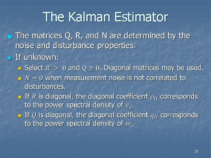 The Kalman Estimator n 24 