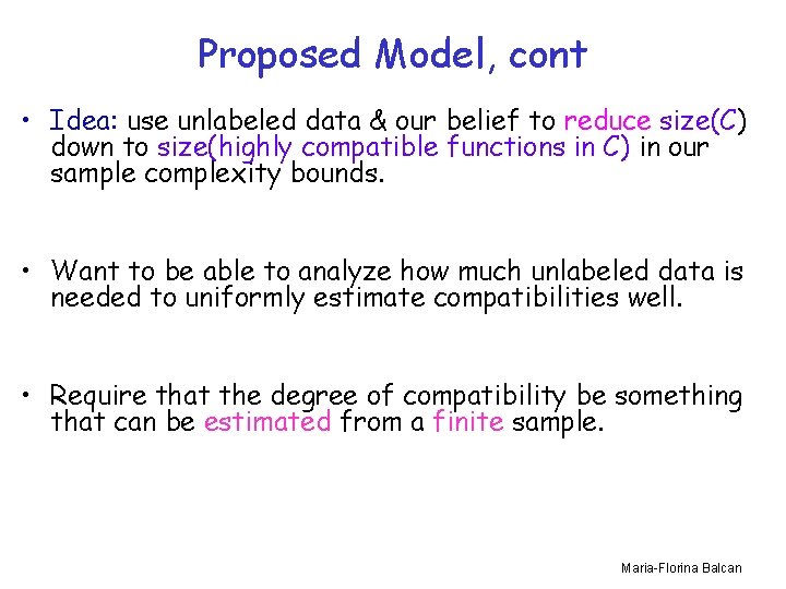 Proposed Model, cont • Idea: use unlabeled data & our belief to reduce size(C)