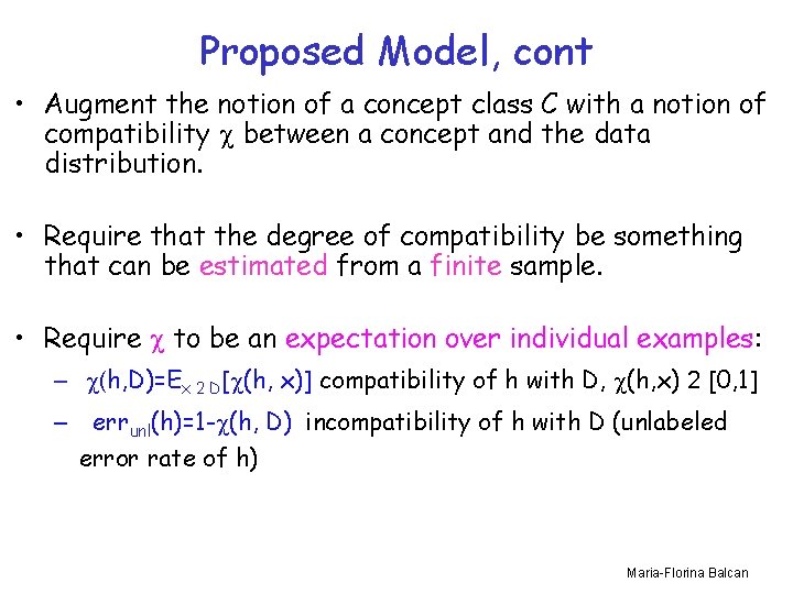 Proposed Model, cont • Augment the notion of a concept class C with a