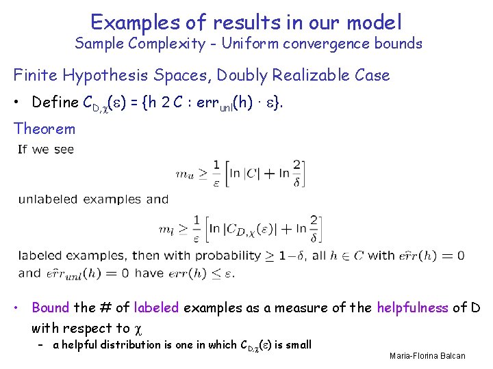 Examples of results in our model Sample Complexity - Uniform convergence bounds Finite Hypothesis