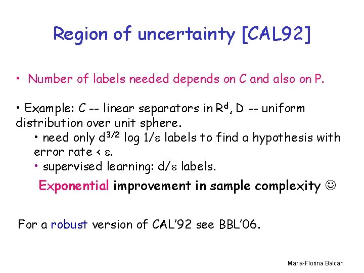 Region of uncertainty [CAL 92] • Number of labels needed depends on C and