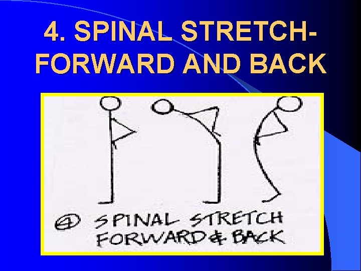 4. SPINAL STRETCHFORWARD AND BACK 