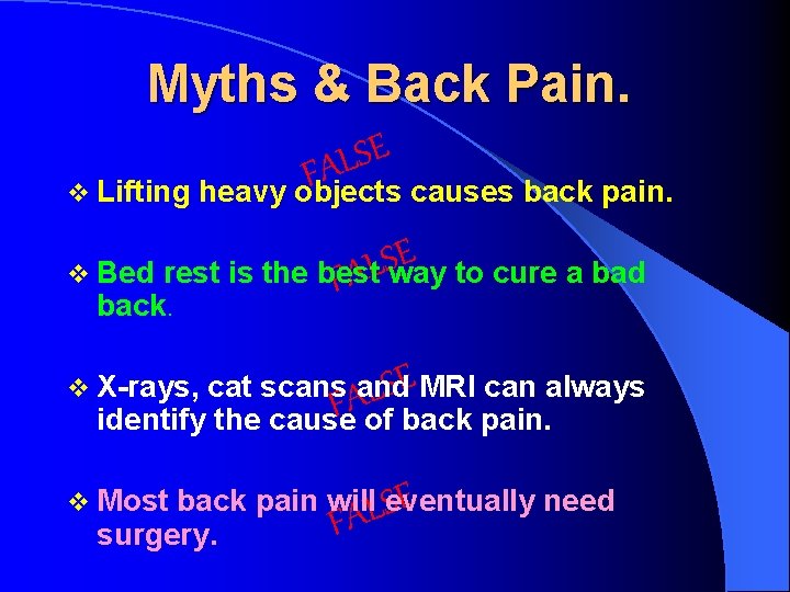 Myths & Back Pain. v Lifting E S L FA heavy objects causes back