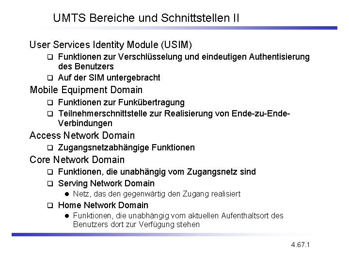 UMTS Bereiche und Schnittstellen II User Services Identity Module (USIM) Funktionen zur Verschlüsselung und