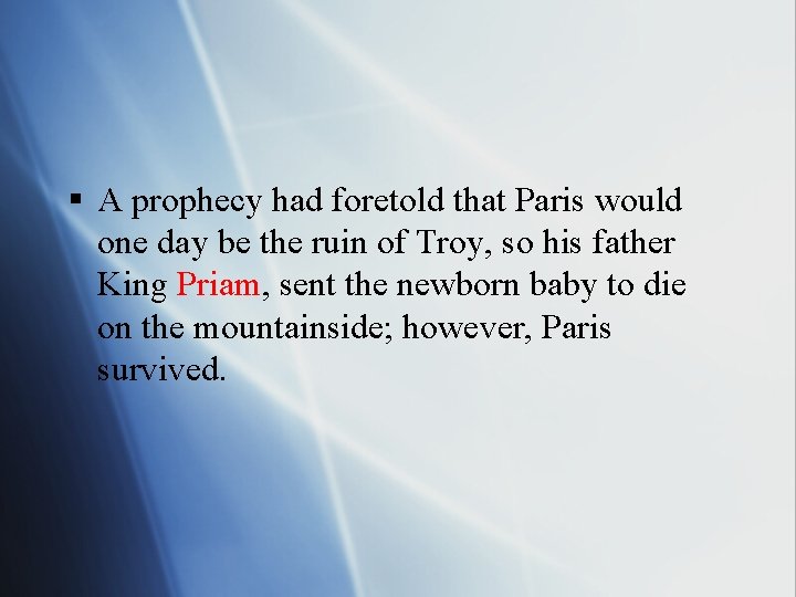 § A prophecy had foretold that Paris would one day be the ruin of