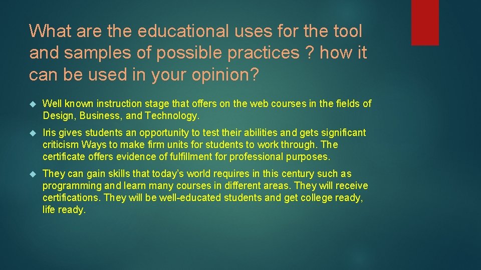 What are the educational uses for the tool and samples of possible practices ?