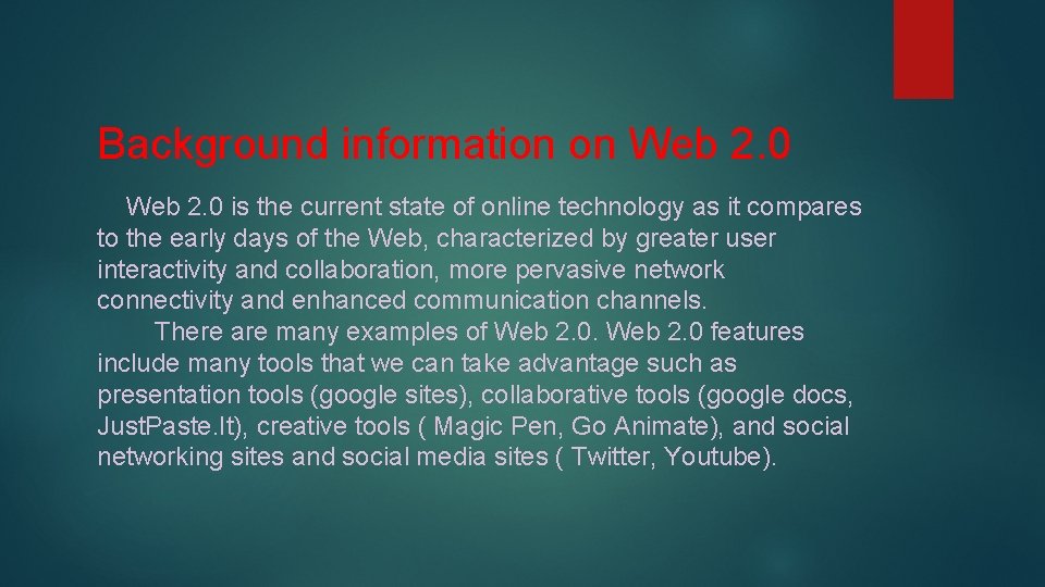 Background information on Web 2. 0 is the current state of online technology as