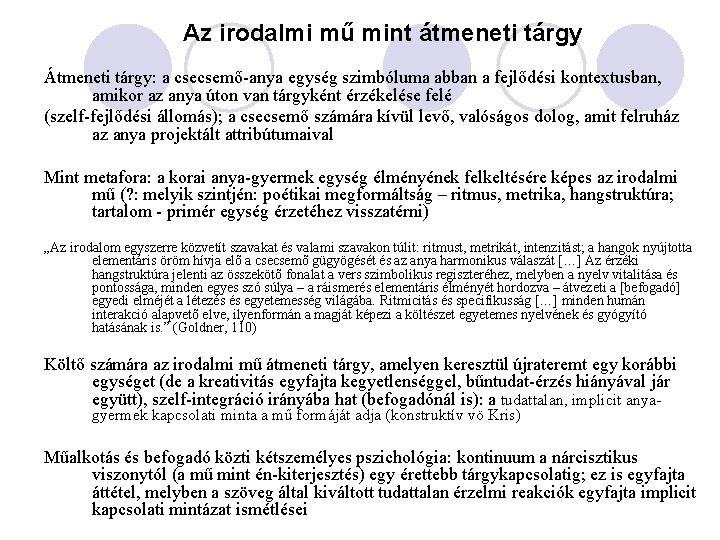 Az irodalmi mű mint átmeneti tárgy Átmeneti tárgy: a csecsemő-anya egység szimbóluma abban a