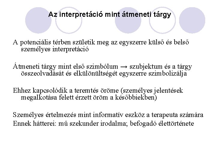 Az interpretáció mint átmeneti tárgy A potenciális térben születik meg az egyszerre külső és