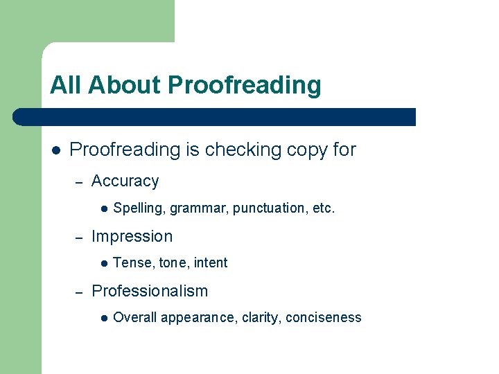 PROOFREADING Whats it all about Prepared by Pat