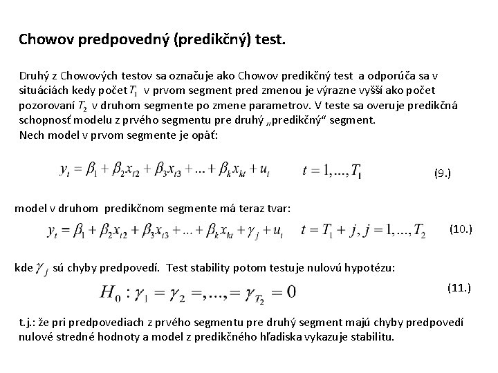 Chowov predpovedný (predikčný) test. Druhý z Chowových testov sa označuje ako Chowov predikčný test