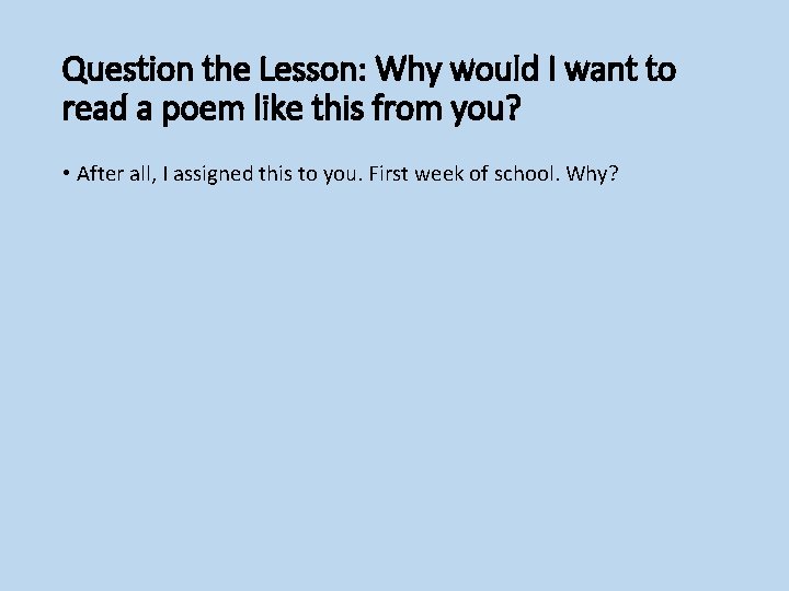 Question the Lesson: Why would I want to read a poem like this from