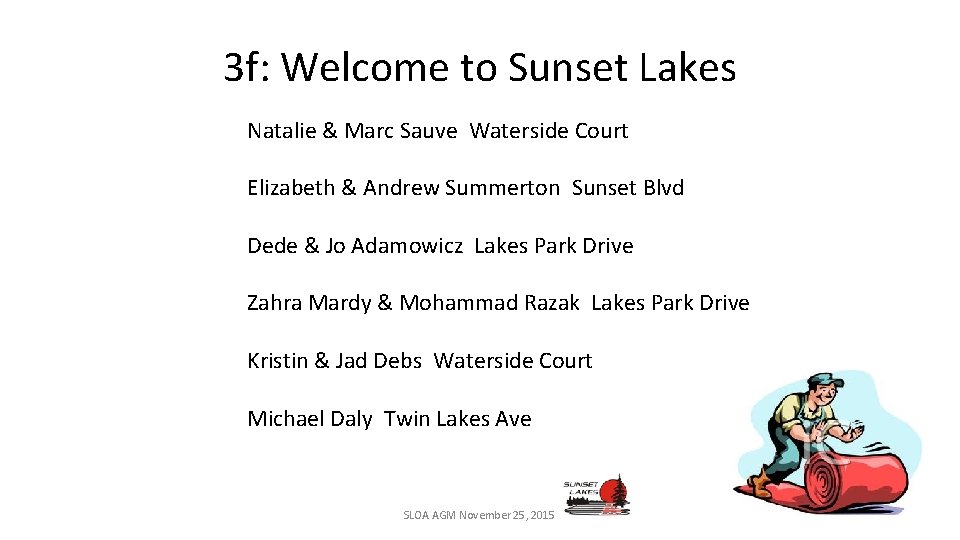 3 f: Welcome to Sunset Lakes Natalie & Marc Sauve Waterside Court Elizabeth &