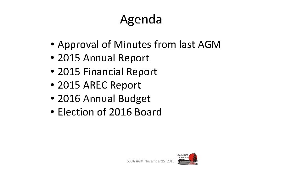 Agenda • Approval of Minutes from last AGM • 2015 Annual Report • 2015