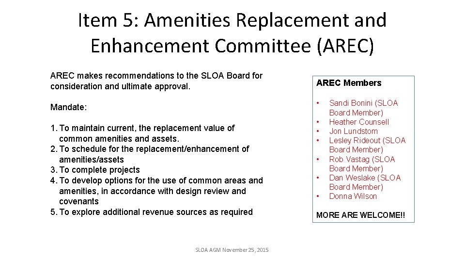 Item 5: Amenities Replacement and Enhancement Committee (AREC) AREC makes recommendations to the SLOA