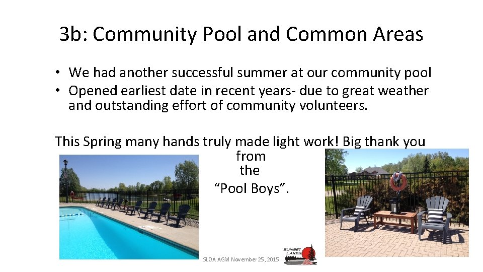 3 b: Community Pool and Common Areas • We had another successful summer at