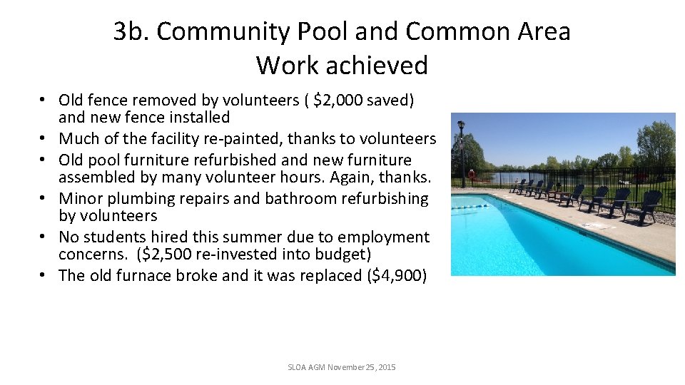 3 b. Community Pool and Common Area Work achieved • Old fence removed by