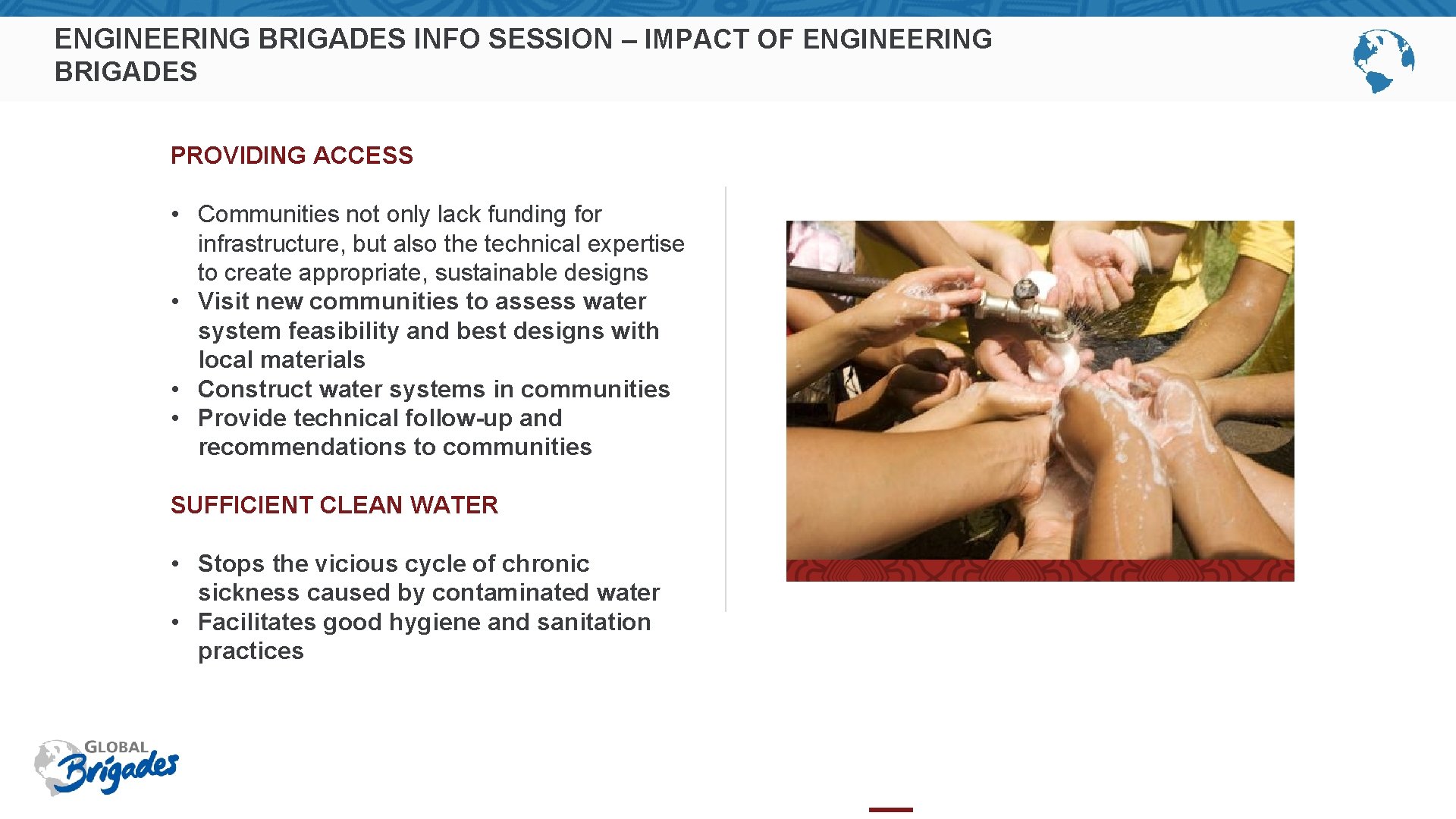 ENGINEERING BRIGADES INFO SESSION – IMPACT OF ENGINEERING BRIGADES PROVIDING ACCESS • Communities not