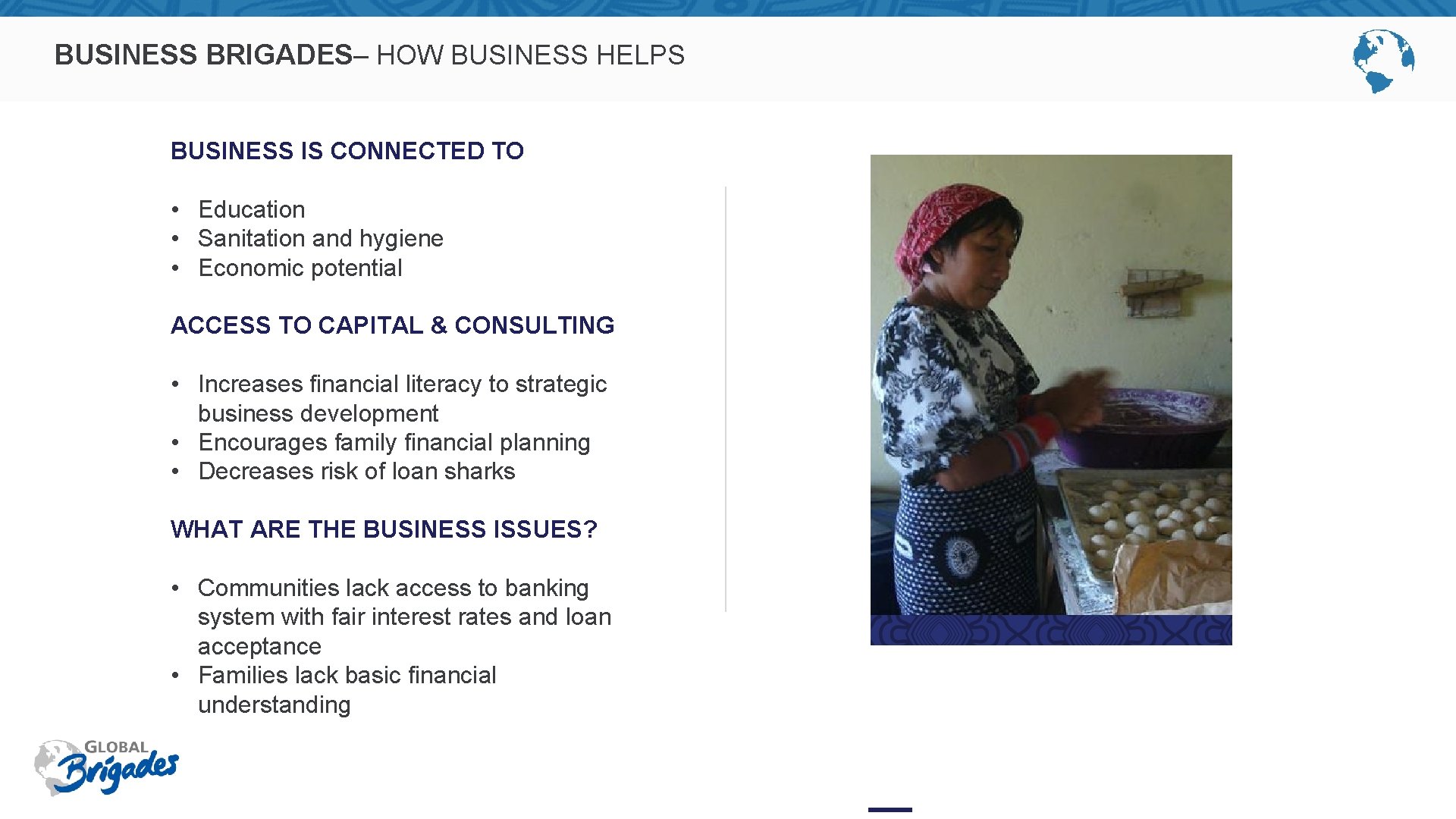 BUSINESS BRIGADES– HOW BUSINESS HELPS BUSINESS IS CONNECTED TO • Education • Sanitation and
