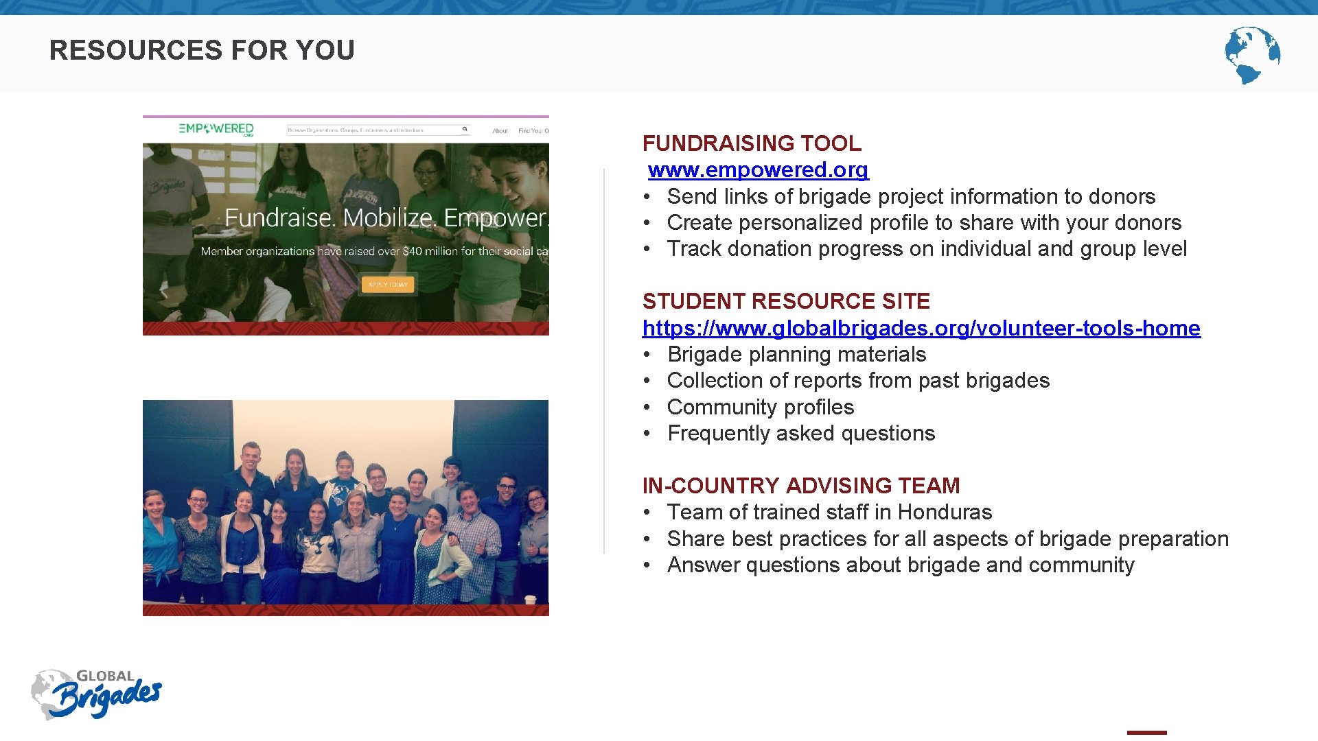 RESOURCES FOR YOU FUNDRAISING TOOL www. empowered. org • Send links of brigade project