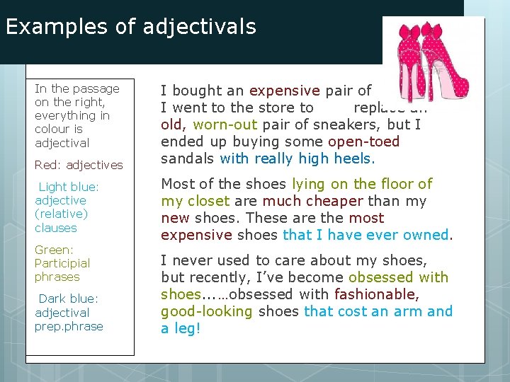 Examples of adjectivals In the passage on the right, everything in colour is adjectival