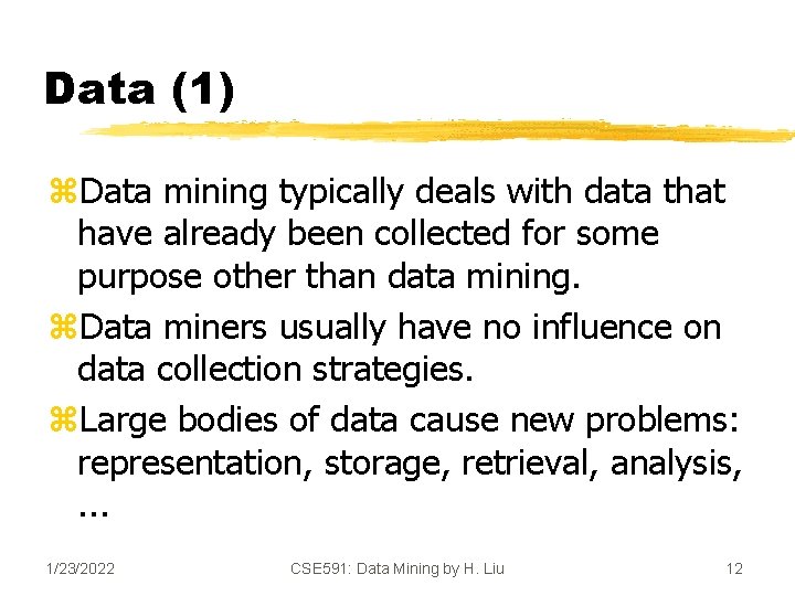 Data (1) z. Data mining typically deals with data that have already been collected