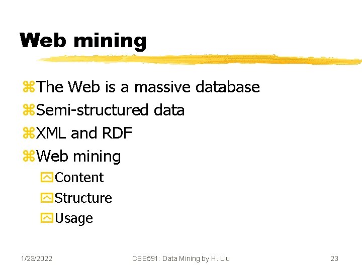Web mining z. The Web is a massive database z. Semi-structured data z. XML