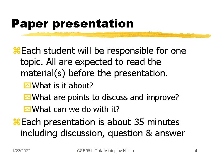 Paper presentation z. Each student will be responsible for one topic. All are expected