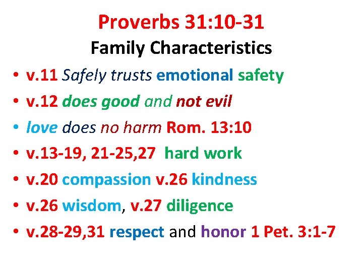 Proverbs 31: 10 -31 Family Characteristics • • v. 11 Safely trusts emotional safety