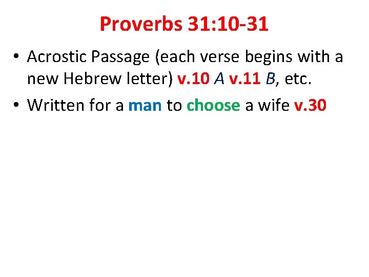 Proverbs 31: 10 -31 • Acrostic Passage (each verse begins with a new Hebrew