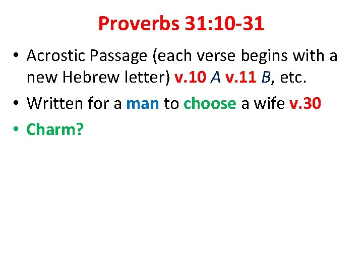 Proverbs 31: 10 -31 • Acrostic Passage (each verse begins with a new Hebrew