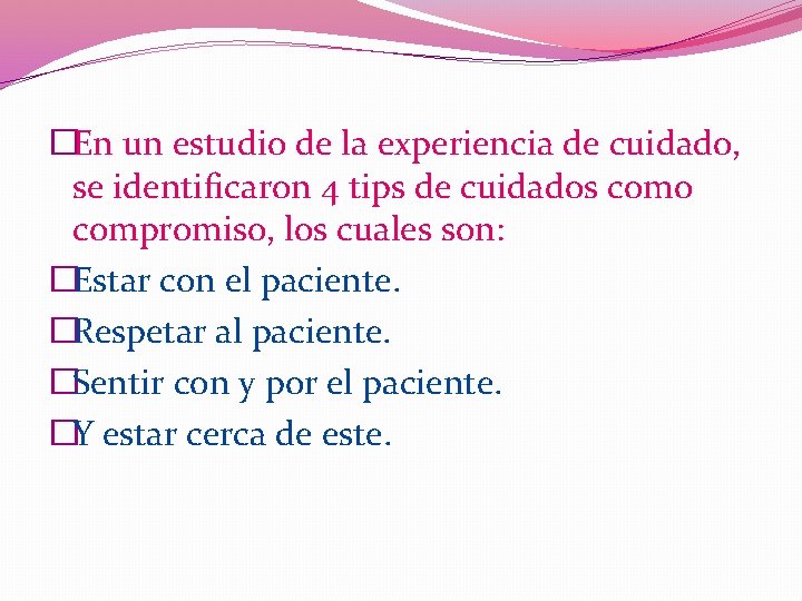 �En un estudio de la experiencia de cuidado, se identificaron 4 tips de cuidados