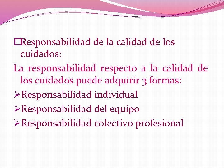 �Responsabilidad de la calidad de los cuidados: La responsabilidad respecto a la calidad de