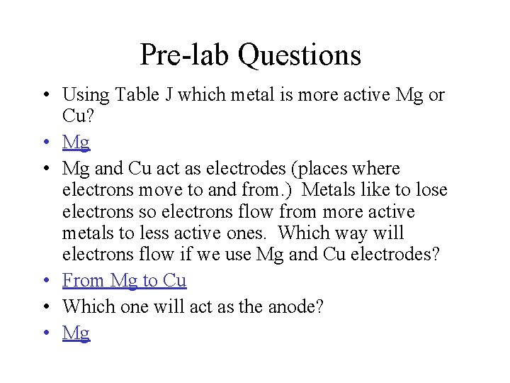 Pre-lab Questions • Using Table J which metal is more active Mg or Cu?