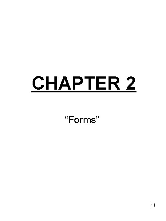CHAPTER 2 “Forms” 11 