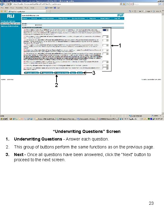 1 3 2 “Underwriting Questions” Screen 1. Underwriting Questions - Answer each question. 2.