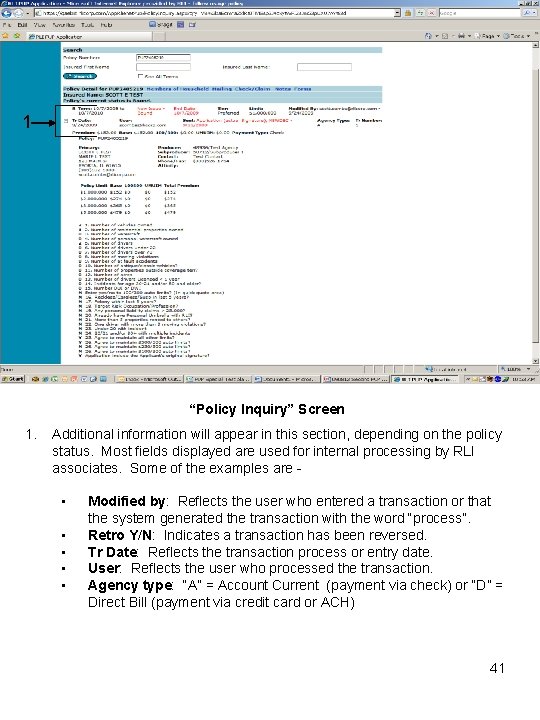 1 “Policy Inquiry” Screen 1. Additional information will appear in this section, depending on