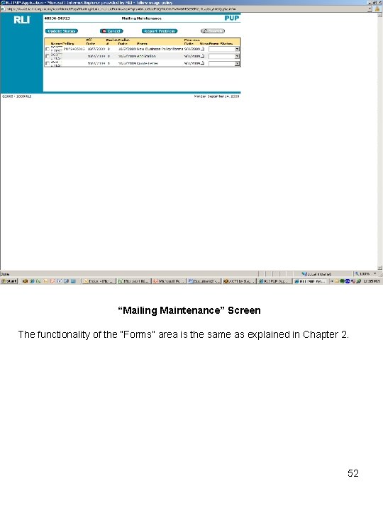 “Mailing Maintenance” Screen The functionality of the “Forms” area is the same as explained