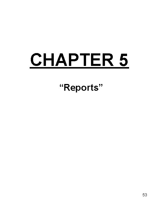 CHAPTER 5 “Reports” 53 