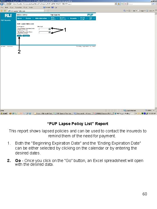 1 2 “PUP Lapse Policy List” Report This report shows lapsed policies and can