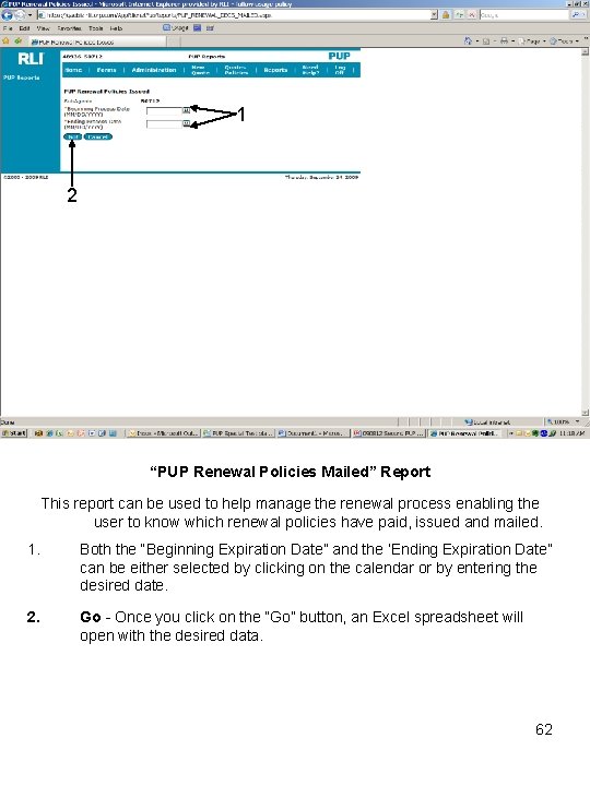 1 2 “PUP Renewal Policies Mailed” Report This report can be used to help