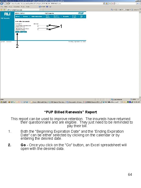 1 2 “PUP Billed Renewals” Report This report can be used to improve retention.