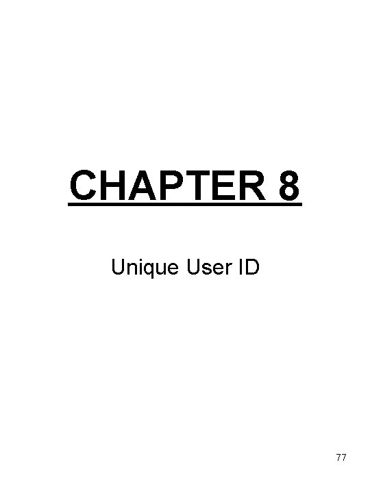 CHAPTER 8 Unique User ID 77 