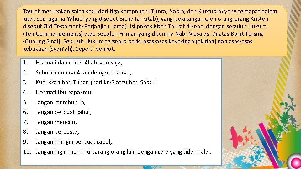 Taurat merupakan salah satu dari tiga komponen (Thora, Nabin, dan Khetubin) yang terdapat dalam Taurat merupakan salah satu dari tiga komponen (Thora, Nabin, dan Khetubin) yang terdapat dalam