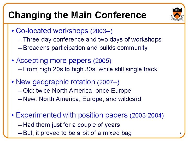 Changing the Main Conference • Co-located workshops (2003 --) – Three-day conference and two